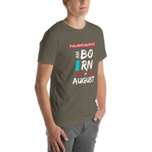 Load image into Gallery viewer, Philanthropists Are Born In August Unisex T-Shirt
