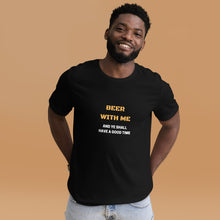 Load image into Gallery viewer, Beer with Me Unisex T-Shirt
