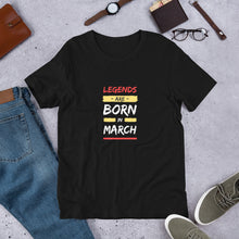 Load image into Gallery viewer, Legends Are Born In March Unisex T-Shirt
