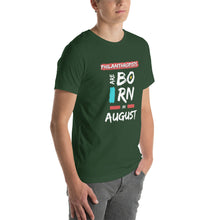 Load image into Gallery viewer, Philanthropists Are Born In August Unisex T-Shirt
