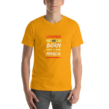 Load image into Gallery viewer, Legends Are Born In March Unisex T-Shirt
