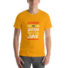 Load image into Gallery viewer, Legends Are Born In June Unisex T-Shirt
