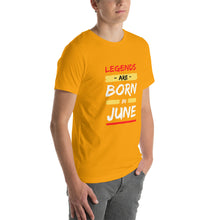 Load image into Gallery viewer, Legends Are Born In June Unisex T-Shirt
