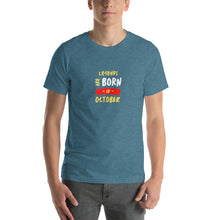 Load image into Gallery viewer, Legends Are Born In October Unisex T-Shirt
