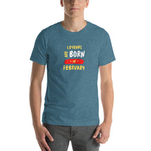 Load image into Gallery viewer, Legends Are Born In February Unisex T-Shirt
