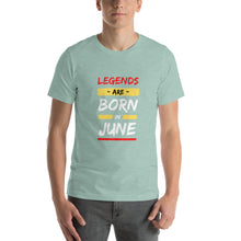 Load image into Gallery viewer, Legends Are Born In June Unisex T-Shirt
