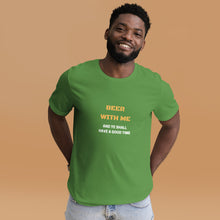 Load image into Gallery viewer, Beer with Me Unisex T-Shirt
