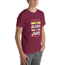 Load image into Gallery viewer, Legends Are Born In June Unisex T-Shirt
