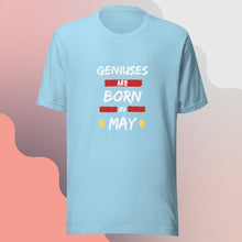 Load image into Gallery viewer, Geniuses Are Born in May Unisex T-Shirt
