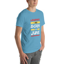 Load image into Gallery viewer, Legends Are Born In June Unisex T-Shirt
