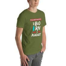 Load image into Gallery viewer, Philanthropists Are Born In August Unisex T-Shirt
