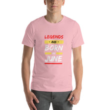 Load image into Gallery viewer, Legends Are Born In June Unisex T-Shirt

