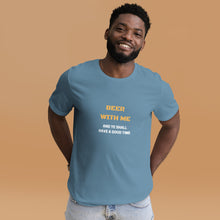 Load image into Gallery viewer, Beer with Me Unisex T-Shirt
