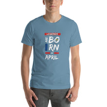 Load image into Gallery viewer, Legends Are Born In April Unisex T-Shirt
