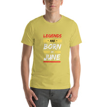 Load image into Gallery viewer, Legends Are Born In June Unisex T-Shirt
