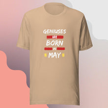 Load image into Gallery viewer, Geniuses Are Born in May Unisex T-Shirt
