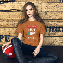 Load image into Gallery viewer, Philanthropists Are Born In August Unisex T-Shirt
