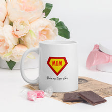 Load image into Gallery viewer, White Glossy Mug - Mom You&#39;re My Hero
