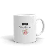 Load image into Gallery viewer, White Glossy Mug - Mom You&#39;re My Best Friend
