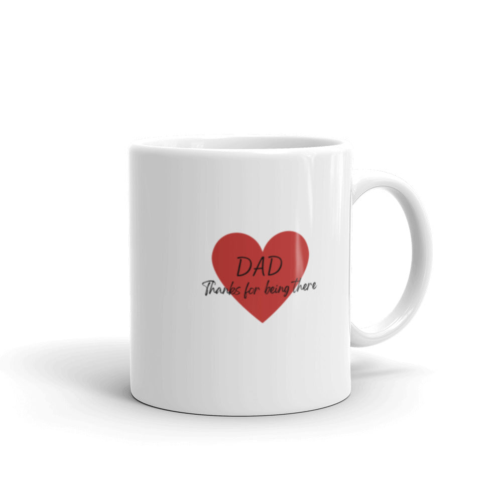 White Glossy Mug - Dad Thanks For Being There