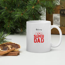 Load image into Gallery viewer, White Glossy Mug - You&#39;re My Super Dad
