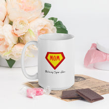 Load image into Gallery viewer, White Glossy Mug - Mom You&#39;re My Hero
