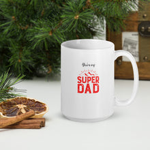 Load image into Gallery viewer, White Glossy Mug - You&#39;re My Super Dad
