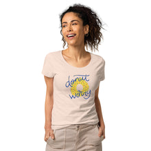 Load image into Gallery viewer, Donut Worry Women’s Organic T-Shirt
