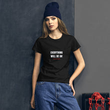 Load image into Gallery viewer, Everything Will Be OK &#39;Coz I&#39;m Here Women&#39;s Crew Neck T-Shirt
